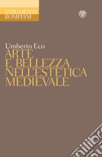 Arte e bellezza nell'estetica medievale. E-book. Formato EPUB ebook di Umberto Eco