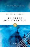 La setta dei libri blu. E-book. Formato EPUB ebook di Gordon Dahlquist