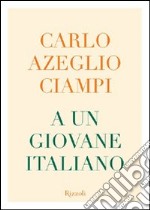 A un giovane italiano. E-book. Formato PDF
