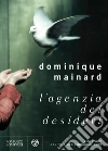 L'agenzia dei desideri. E-book. Formato PDF ebook di Dominique Mainard