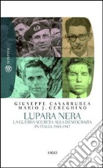 Lupara nera: La guerra segreta alla democrazia in Italia 1943-1947. E-book. Formato EPUB ebook