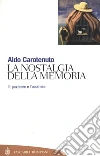 La nostalgia della memoria: Il paziente e l’analista. E-book. Formato EPUB ebook di Aldo Carotenuto