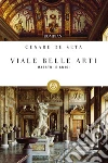 Viale belle arti: Maestri e amici. E-book. Formato EPUB ebook di Cesare De Seta