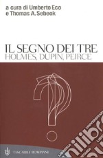 Il segno dei tre. Holmes, Dupin, Peirce. E-book. Formato EPUB ebook