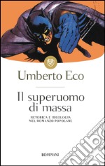 Il superuomo di massa. Retorica e ideologia nel romanzo popolare. E-book. Formato EPUB ebook