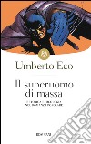 Il superuomo di massa. Retorica e ideologia nel romanzo popolare. E-book. Formato EPUB ebook di Umberto Eco