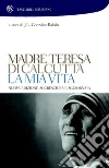 La mia vita. E-book. Formato EPUB ebook di Madre Teresa di Calcutta