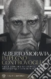 Impegno controvoglia: Saggi, articoli, interviste: Trentacinque anni di scritti politici.. E-book. Formato EPUB ebook