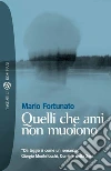 Quelli che ami non muoiono. E-book. Formato EPUB ebook