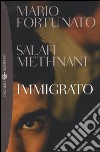 Immigrato. E-book. Formato EPUB ebook di Mario Fortunato