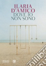 Dove io non sono. E-book. Formato EPUB ebook