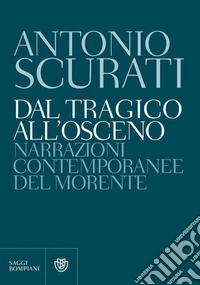 Dal tragico all'osceno: Narrazioni contemporanee del morente. E-book. Formato EPUB ebook