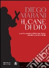 Il cane di Dio: la prima avventura di Domingo Salazar detective al servizio di Dio. E-book. Formato PDF ebook di Diego Marani