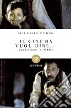 Il cinema vuol dire...: (Secondo tempo). E-book. Formato PDF ebook di Maurizio Porro
