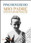 Mio padre votava Berlinguer. E-book. Formato EPUB ebook