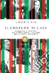 Il costume di casa: Evidenze e misteri dell'ideologia italiana negli anni Sessanta. E-book. Formato PDF ebook