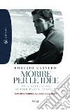 Morire per le idee: Vita letteraria di Pier Paolo Pasolini. E-book. Formato PDF ebook di Roberto Carnero