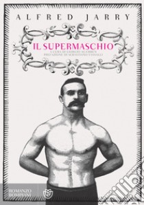 Il supermaschio. E-book. Formato PDF ebook di Alfred Jarry
