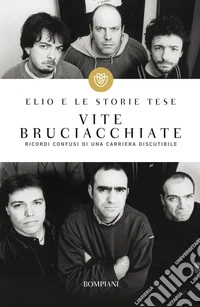 Vite bruciacchiate: Ricordi confusi di una carriera discutibile. E-book. Formato PDF ebook