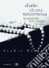 Diario di una sottomessa: La storia vera di un risveglio sessuale. E-book. Formato PDF ebook