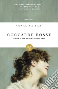 Coccarde rosse: Storia di una brigantessa per caso. E-book. Formato EPUB ebook