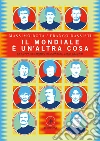 Il mondiale è un'altra cosa: La coppa del mondo raccontata dagli azzurri. E-book. Formato PDF ebook di Massimo Rota