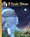 Il Piccolo Principe e la regina Giada #4 - illustrato. E-book. Formato EPUB ebook di AA.VV.