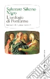 L'orologio di Pontormo: Invenzione di un pittore manierista. E-book. Formato EPUB ebook di Salvatore Silvano Nigro