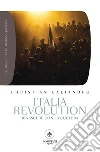 Italia revolution: Rinascere con la cultura. E-book. Formato PDF ebook di Christian Caliandro