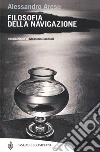 Filosofia della navigazione. E-book. Formato EPUB ebook di Alessandro Aresu