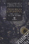 Individuo e persona. Tre saggi su chi siamo. E-book. Formato EPUB ebook di Giovanni Boniolo