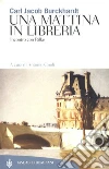 Una mattina in libreria: Incontro con Rilke. E-book. Formato EPUB ebook di Carl Jacob Burckhardt
