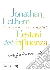 L'estasi dell'influenza: Non-fiction, etc.. E-book. Formato PDF ebook di Jonathan Lethem