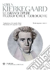 Le grandi opere filosofiche e teologiche. E-book. Formato PDF ebook di Sören Kierkegaard