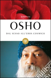 Dal sesso all'eros cosmico. E-book. Formato PDF ebook