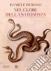 Nel cuore dell'anatomista. E-book. Formato PDF ebook di Daniele Derossi