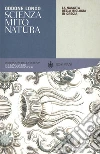 Scienza, Mito, Natura: La nascita della Biologia in Grecia. E-book. Formato EPUB ebook di Oddone Longo