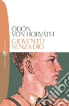 Gioventù senza Dio. E-book. Formato EPUB ebook di Ödön von Horváth