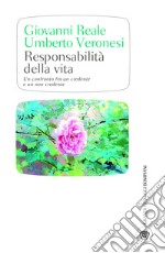 Responsabilità della vita: Un confronto fra un credente e un non credente. E-book. Formato EPUB