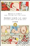 Porci con le ali: Diario sessuo-politico di due adolescenti. E-book. Formato EPUB ebook di Lidia Ravera