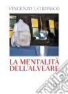 La mentalità dell'alveare. E-book. Formato PDF ebook di Vincenzo Latronico