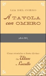 A tavola con Omero. E-book. Formato PDF ebook