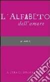 L' alfabeto dell'amore. E-book. Formato PDF ebook