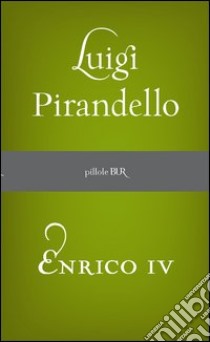 Enrico IV. E-book. Formato PDF ebook di Luigi Pirandello