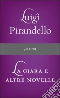 La giara e altre novelle. E-book. Formato PDF ebook di Luigi Pirandello