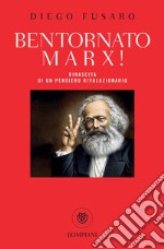 Bentornato Marx!: Rinascita di un pensiero rivoluzionario. E-book. Formato EPUB ebook