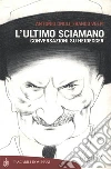 L'ultimo sciamano. Conversazioni su Heidegger: Conversazione su Heidegger. E-book. Formato EPUB ebook di Antonio Gnoli