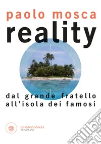Reality: Dal Grande Fratello all'Isola dei Famosi. E-book. Formato PDF ebook