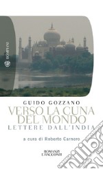 Verso la cuna del mondo. Lettere dall'India. E-book. Formato EPUB