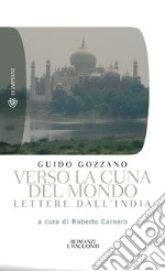 Verso la cuna del mondo. Lettere dall'India. E-book. Formato PDF